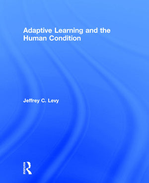 Adaptive Learning And The Human Condition,New