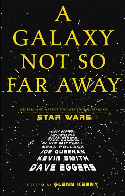 A Galaxy Not So Far Away: Writers and Artists on Twentyfive Years of Star Wars,Used
