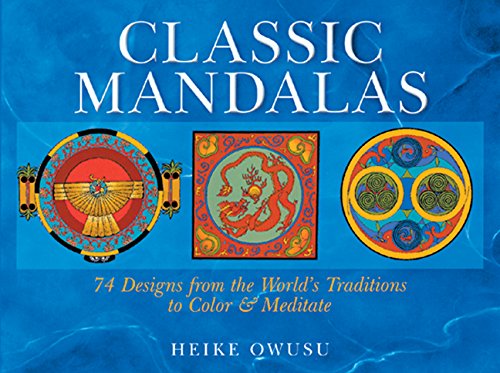 Classic Mandalas: 74 Designs from the World's Traditions to Color & Meditate,Used