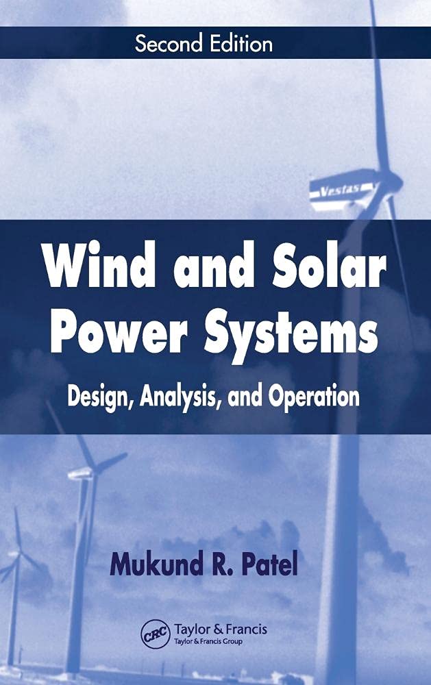 Wind and Solar Power Systems: Design, Analysis, and Operation, Second Edition,Used