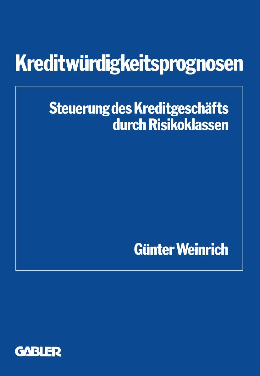 Kreditwrdigkeitsprognosen: Steuerung Des Kreditgeschfts Durch Risikoklassen (Schriftenreihe Des Instituts Fr Kredit Und Finanzw,Used