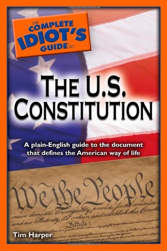 The Complete Idiot's Guide to the U.S. Constitution,Used