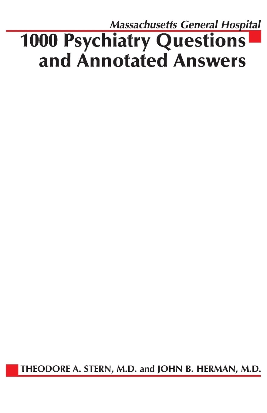 Massachusetts General Hospital 1000 Psychiatry Questions & Annotated Answers,New