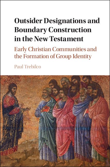 Outsider Designations and Boundary Construction in the New Testament: Early Christian Communities and the Formation of Group Ide,Used