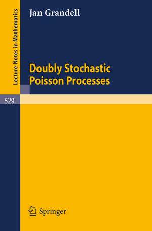 Doubly Stochastic Poisson Processes (Lecture Notes In Mathematics, 529)