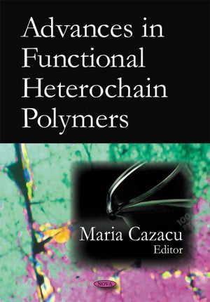 Advances in Functional Heterochain Polymers,Used