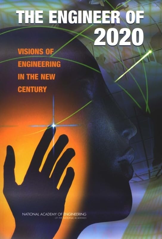 The Engineer of 2020: Visions of Engineering in the New Century,Used