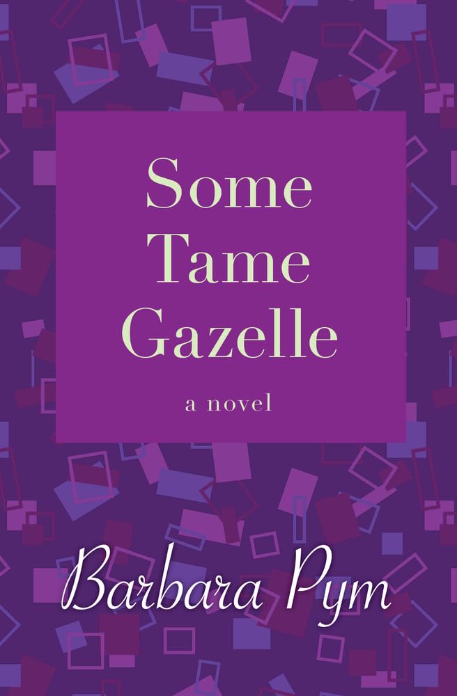 Some Tame Gazelle: A Novel,Used