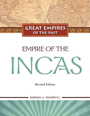 Empire of the Incas (Great Empires of the Past (Library)),Used