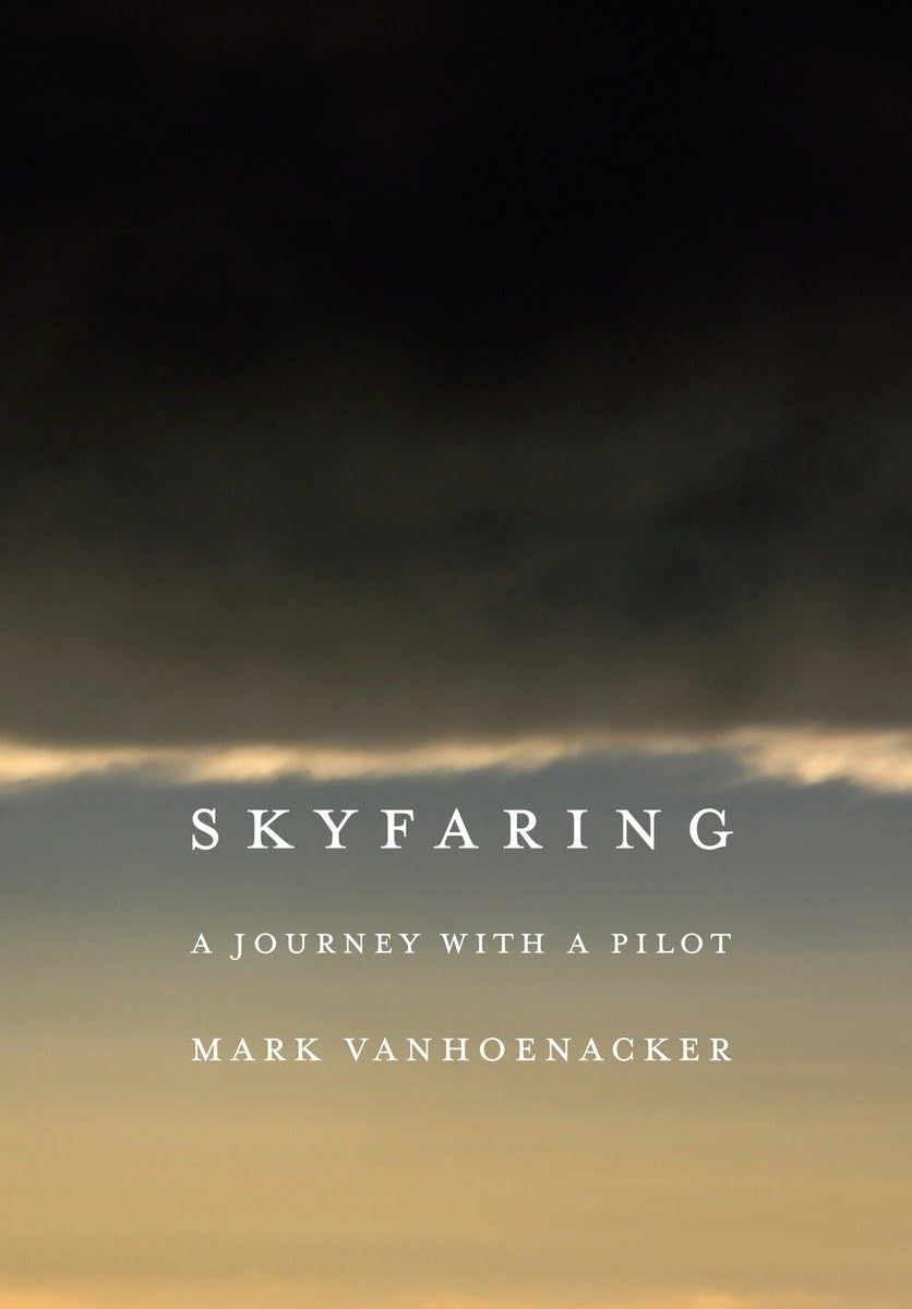 Skyfaring: A Journey with a Pilot,Used