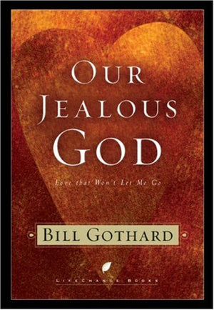 Our Jealous God: Love That Won't Let Me Go (LifeChange Books),Used