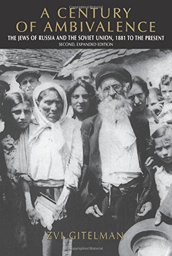 A Century of Ambivalence: The Jews of Russia and the Soviet Union, 1881 to the Presentsecond, Expanded Edition,Used
