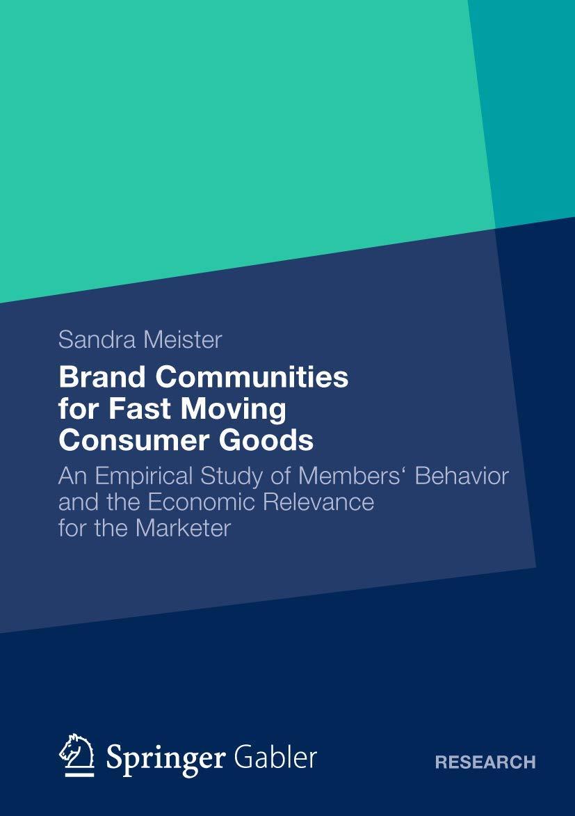 Brand Communities for Fast Moving Consumer Goods: An Empirical Study of Members Behavior and the Economic Relevance for the Mark,Used