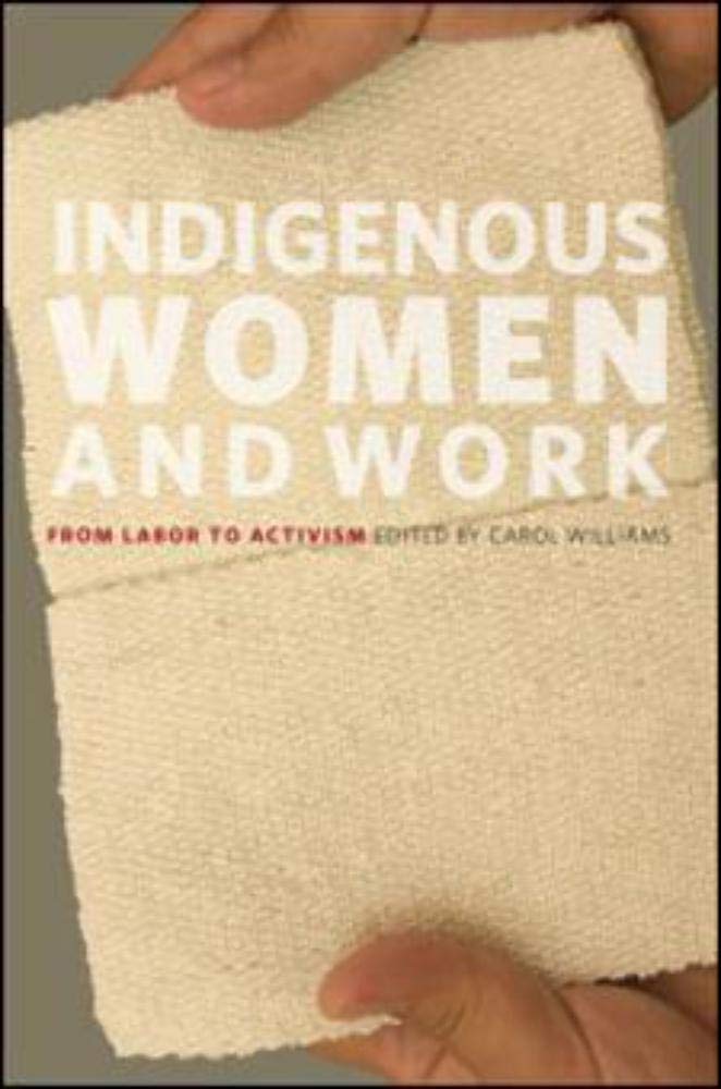 Indigenous Women and Work: From Labor to Activism,Used