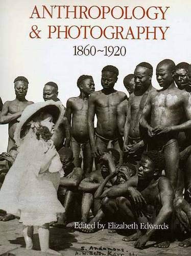 Anthropology And Photography, 18601920,New