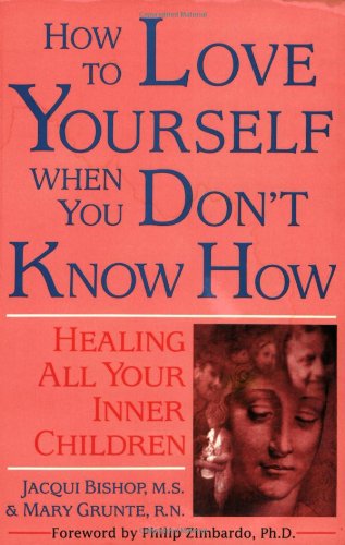 How to Love Yourself When You Don't Know How: Healing All Your Inner Children,Used