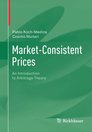 MarketConsistent Prices: An Introduction to Arbitrage Theory,Used