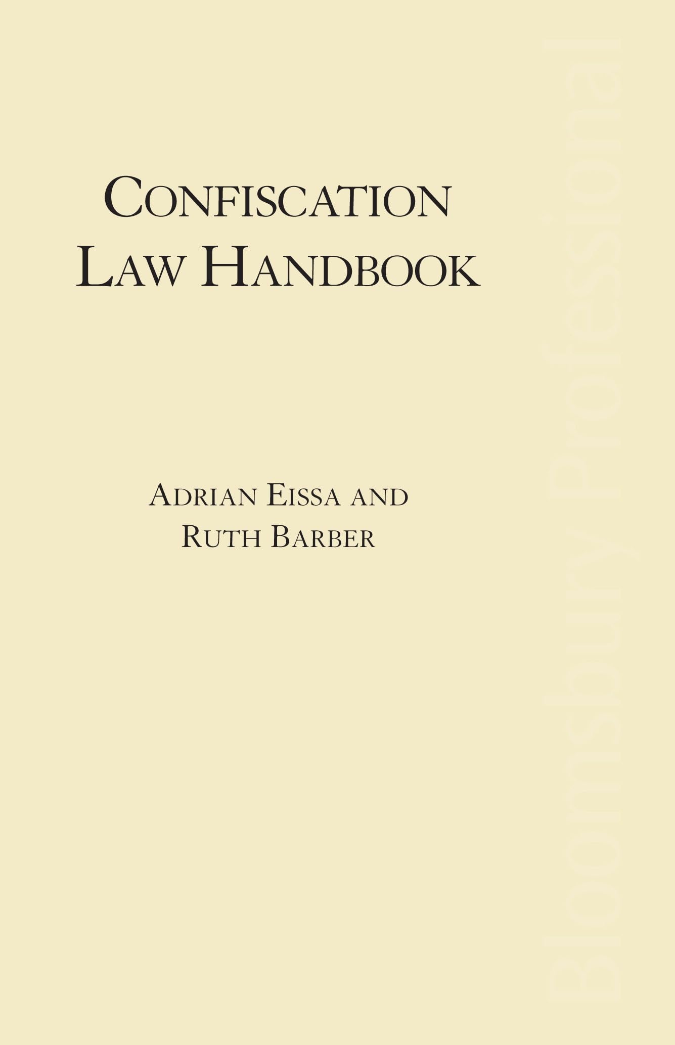 Confiscation Law Handbook (Criminal Practice Series),Used