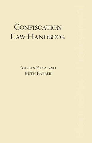 Confiscation Law Handbook (Criminal Practice Series),Used
