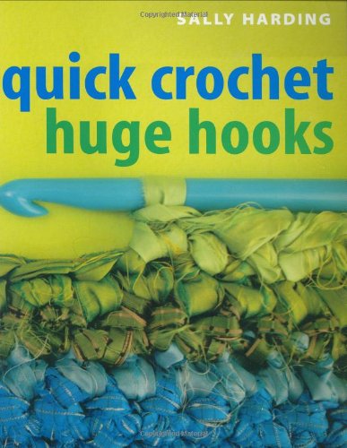 Quick Crochet Huge Hooks,New