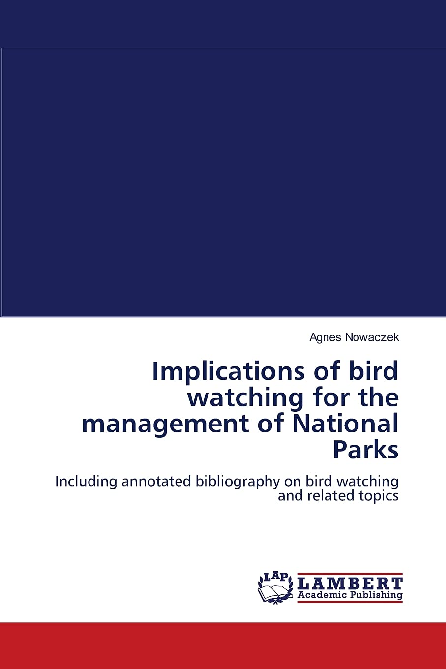Implications of bird watching for the management of National Parks: Including annotated bibliography on bird watching and relate,Used