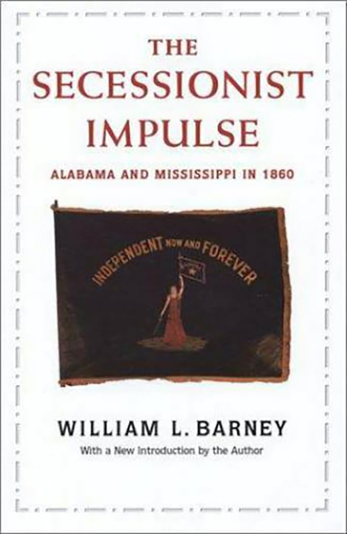 Secessionist Impulse: Alabama And Mississippi In 1860 (Library Of Alabama Classics),Used