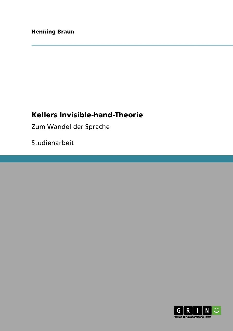 Kellers InvisiblehandTheorie: Zum Wandel der Sprache (German Edition),Used