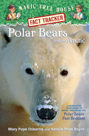 Polar Bears and the Arctic: A Nonfiction Companion to Magic Tree House #12: Polar Bears Past Bedtime,Used