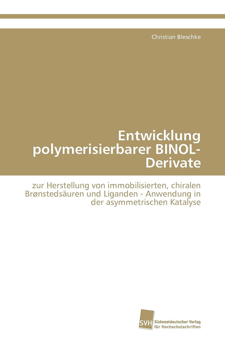 Entwicklung polymerisierbarer BINOLDerivate: zur Herstellung von immobilisierten, chiralen Brnstedsuren und Liganden  Anwendun,Used