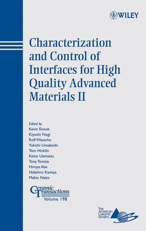 Characterization And Control Of Interfaces For High Quality Advanced Materials Ii (Ceramic Transactions Series)
