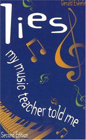 Lies My Music Teacher Told Me: Music Theory For Grownups,Used