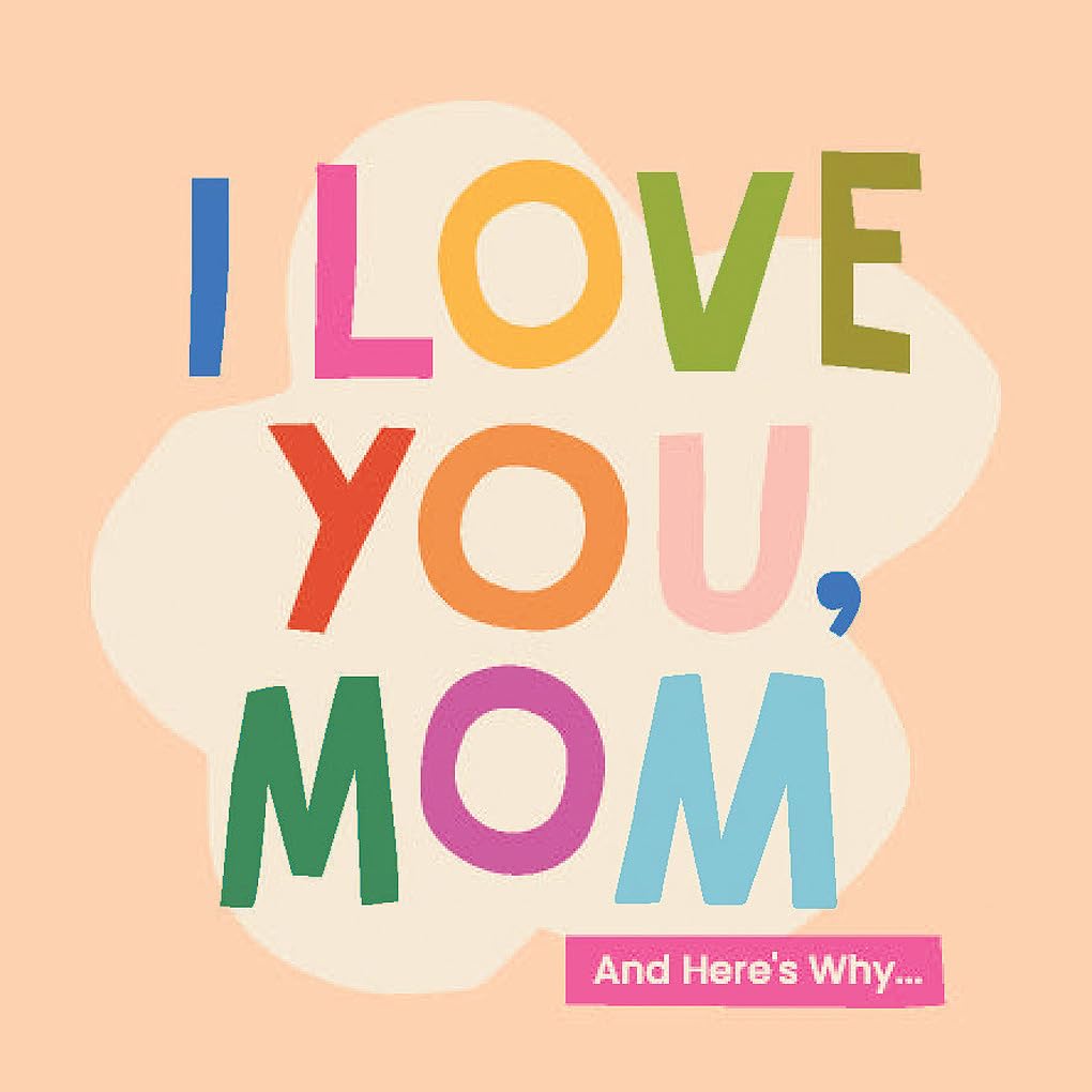 I Love You, Mom: 100 Illustrated Quotes for Mothers (Mini Book Collection)