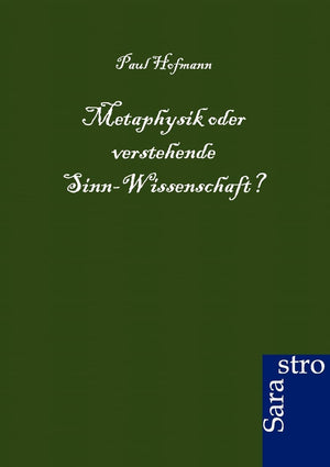 Metaphysik oder verstehende SinnWissenschaft? (German Edition),Used