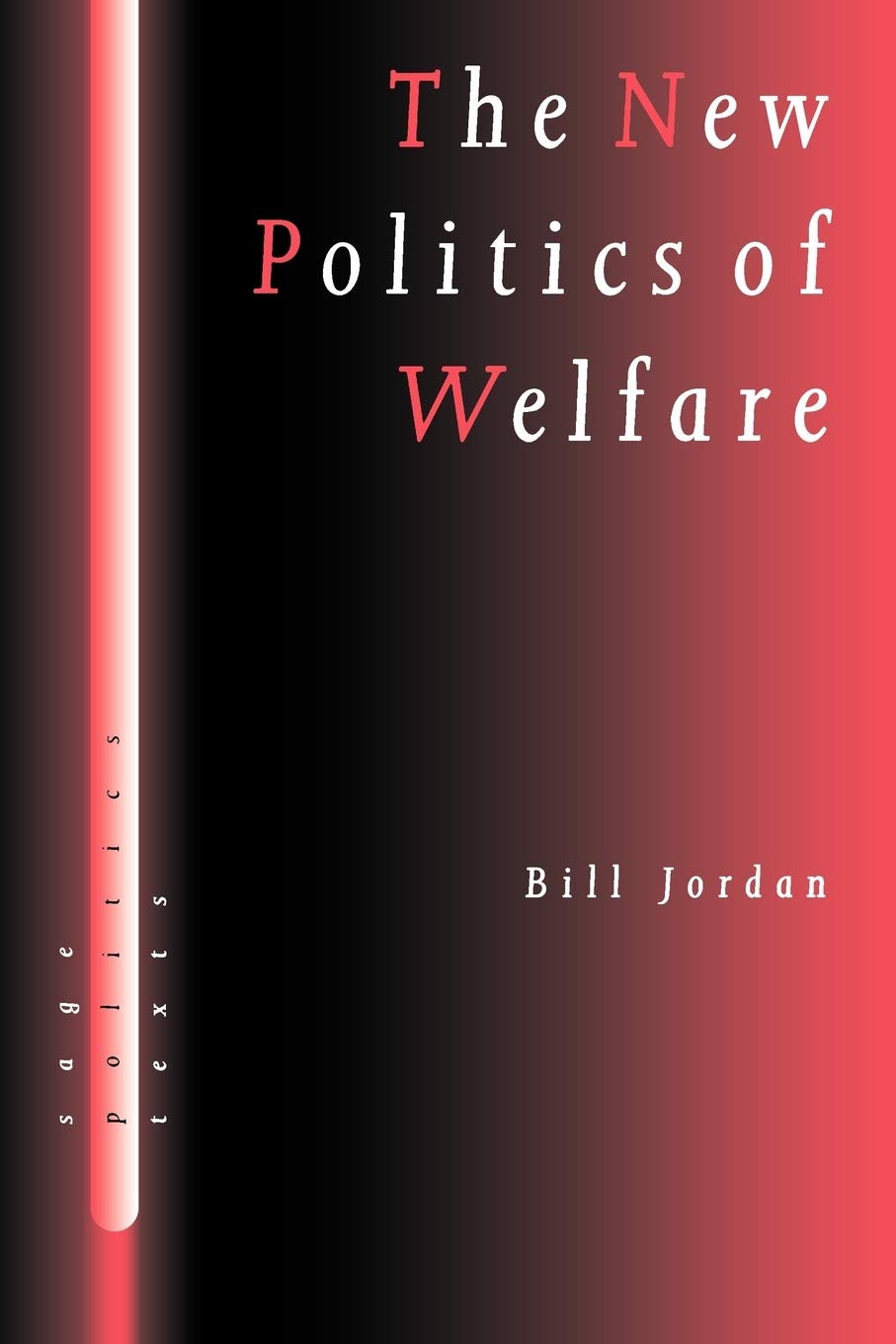 The New Politics Of Welfare: Social Justice In A Global Context (Sage Politics Texts Series),New