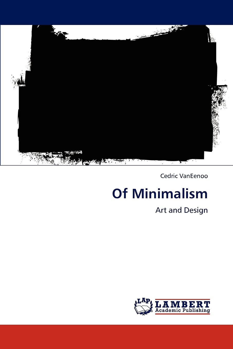 Of Minimalism: Art and Design,Used