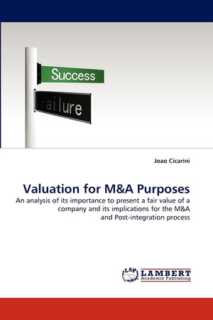 Valuation for M&A Purposes: An analysis of its importance to present a fair value of a company and its implications for the M&A ,Used