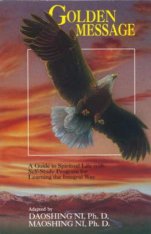 Golden Message: A Guide to Spiritual Life with SelfStudy Program for Learning the Integral Way,Used