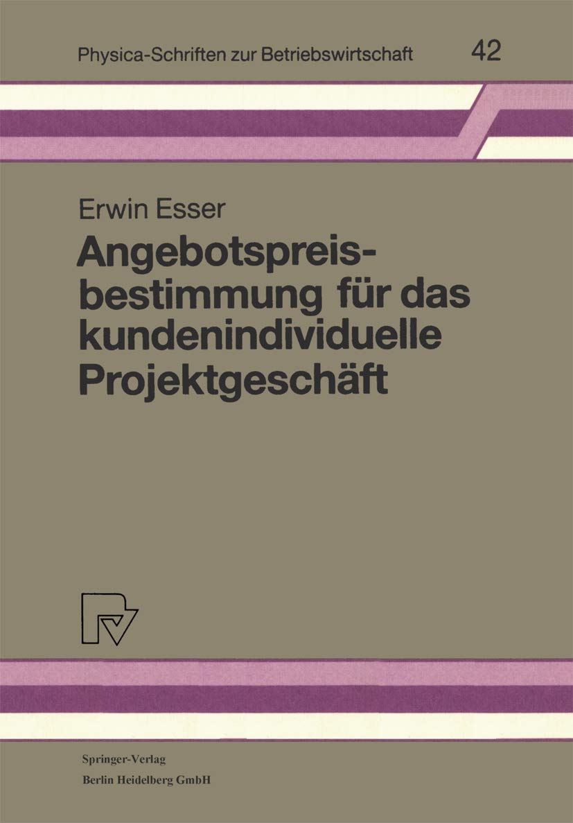 Angebotspreisbestimmung fr das kundenindividuelle Projektgeschft (PhysicaSchriften zur Betriebswirtschaft, 42) (German Edition),Used