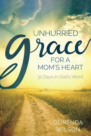 Unhurried Grace for a Mom's Heart: 31 Days in God's Word,Used