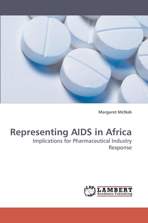 Representing AIDS in Africa: Implications for Pharmaceutical Industry Response,Used