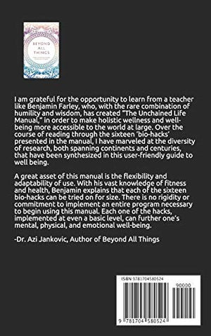 The Unchained Life Manual: 16 Biohacks to Upgrade Body, Mind, and Spirit,New