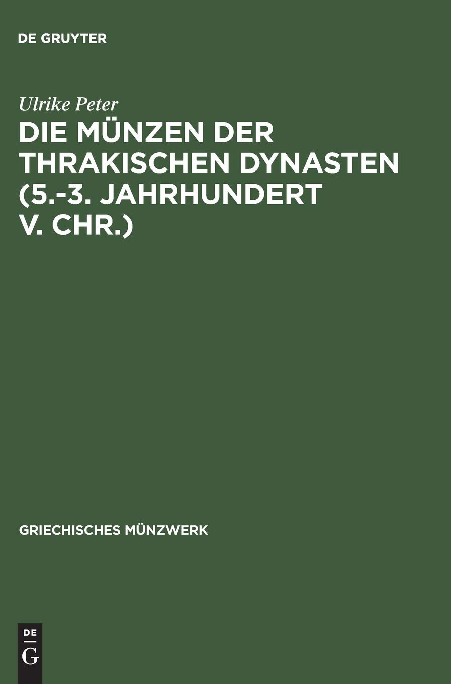 Die Mnzen der thrakischen Dynasten (5.3. Jahrhundert v. Chr.): Hintergrnde ihrer Prgung (Griechisches Mnzwerk) (German Edition),Used