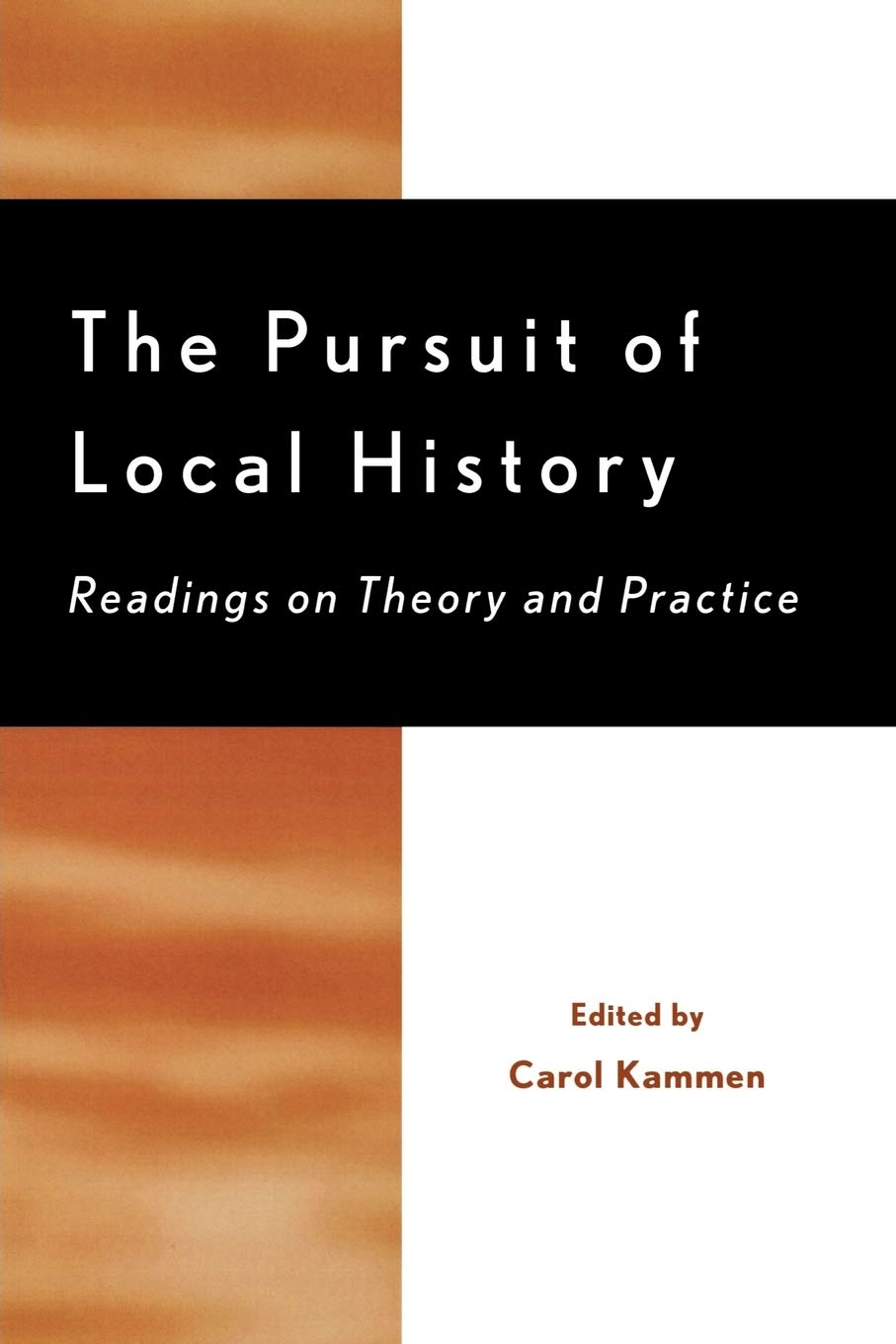 The Pursuit Of Local History: Readings On Theory And Practice (American Association For State And Local History),New