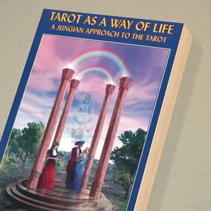 Tarot As a Way of Life: A Jungian Approach to the Tarot,New