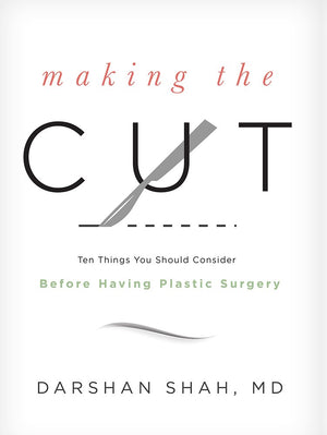 Making The Cut: Ten Things You Should Consider Before Having Plastic Surgery
