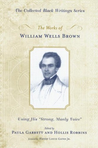 The Works of William Wells Brown: Using His 