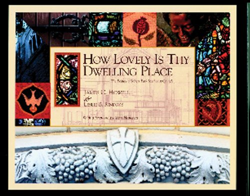 How Lovely is Thy Dwelling Place: The Beauty of Myers Park Methodist Church,Used
