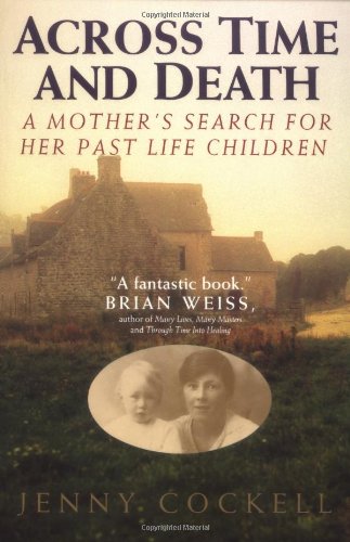 Across Time And Death: A Mother's Search For Her Past Life Children,Used