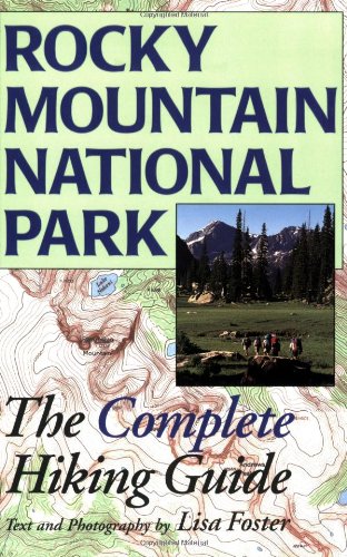 Rocky Mountain National Park: The Complete Hiking Guide,Used
