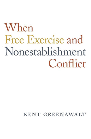 When Free Exercise And Nonestablishment Conflict,Used